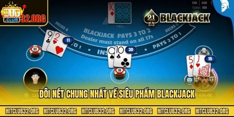 Đôi nét chung nhất về siêu phẩm blackjack