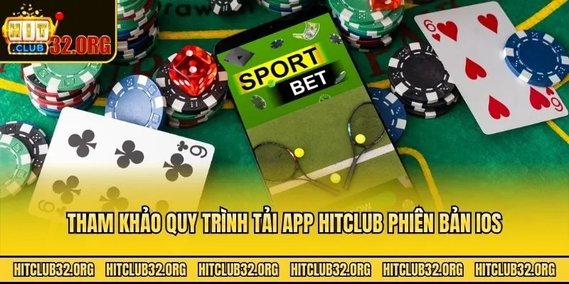 Tham khảo quy trình tải app Hitclub phiên bản IOS